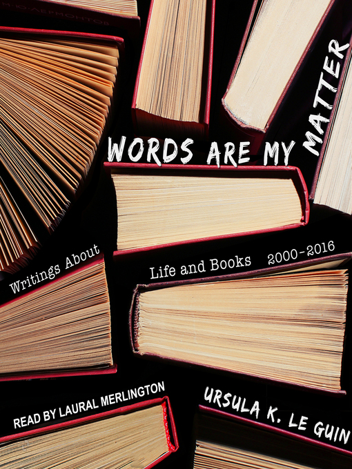 Title details for Words Are My Matter by Ursula K. Le Guin - Wait list